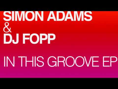 Simon Adams & Dj Fopp - In This Groove (Official Teaser Video)