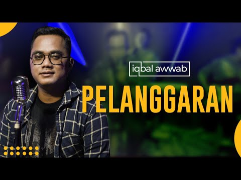 PELANGGARAN - GuyonWaton | Iqbal Awwab Cover