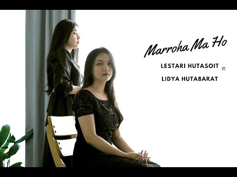 MARROHA MA HO (OFFICIAL MUSIC VIDEO) LESTARI HUTASOIT FT LIDYA HUTABARAT