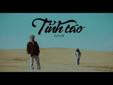 Tỉnh Táo - Jiren K  [ MV Offical ]