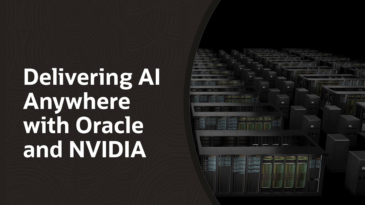 Delivering AI Anywhere with Oracle and NVIDIA