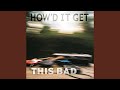 How D It Get This Bad
