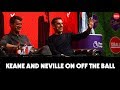 Keane And Neville Pints Cost Leagues MUFC S Fitness Culture Liverpool Falling Short
