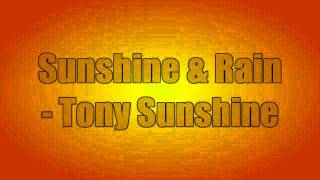 Tony Sunshine - Sunshine and Rain