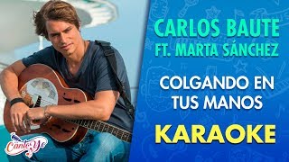 Carlos Baute - Colgando En Tus Manos (Feat. Marta Sánchez) (Karaoke) I CantoYo