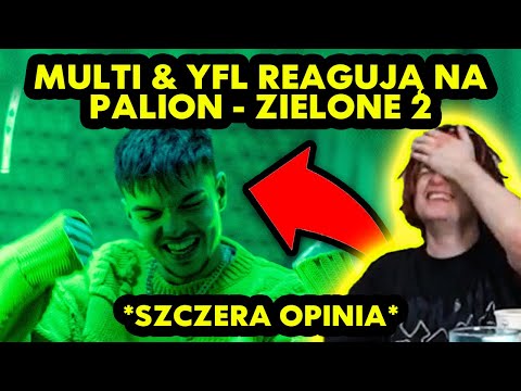 MULTI & YFL reagują na PALION - ZIELONE 2 *szczera opinia*