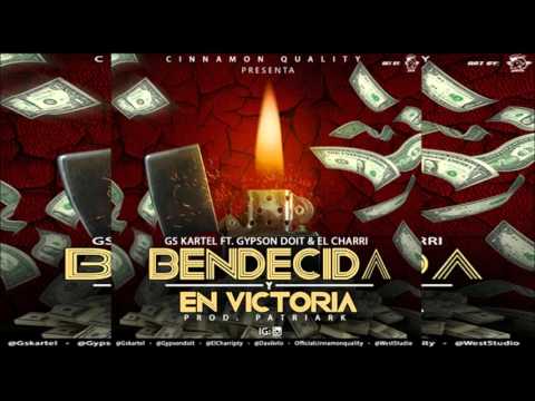 Gs Kartel ft Gypson Doit & El Charri - Bendecida Y En Victoria (Prod. Patriark)