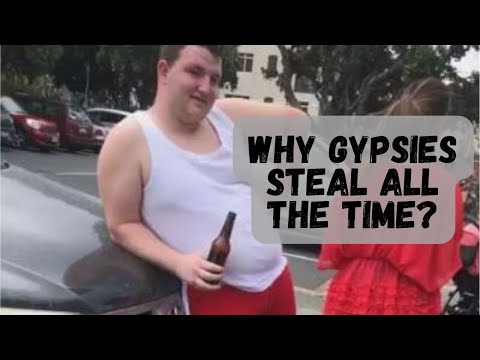 Who are Gypsies and Why Do They Steal So Much?