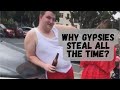 Who are Gypsies and Why Do They Steal So Much?