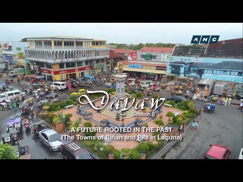 LOREN LEGARDA: Dayaw Season 8 Episode 4 - "A Future rooted in the Past" (Biñan and Pila in Laguna)