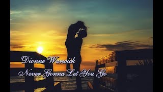Dionne Warwick - Never Gonna Let You Go