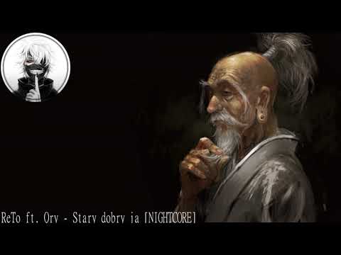 ReTo ft. Qry - Stary dobry ja [NIGHTCORE]
