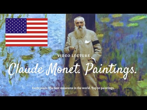 IMPRESSIONIST CLAUDE MONET: biography, PAINTINGS presented in American museums. Giverny in the USA.