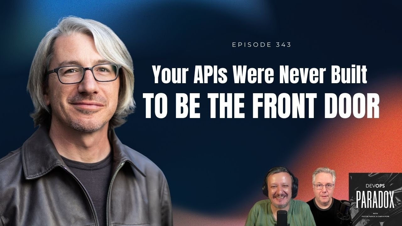 DOP 343: Your APIs Were Never Built to Be the Front Door