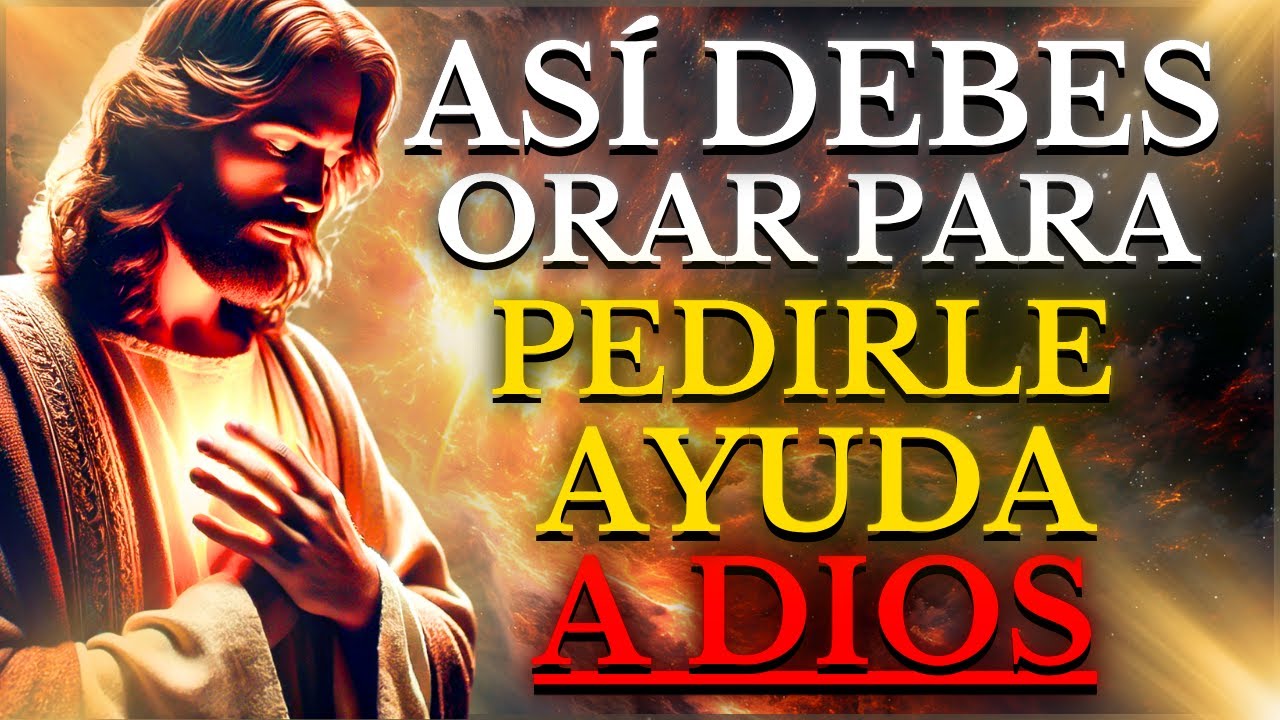 Así debes ORAR para PEDIRLE la AYUDA a DIOS (DIOS es tu REFUGIO)