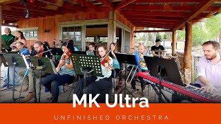 MK Ultra performed by Unfinished Orchestra