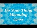 Do Your Thing - Moondog - Lyrics - psychedelic video - Kaleidovideo