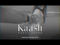 Harry Arora - Kaash (Official Lyric Video)