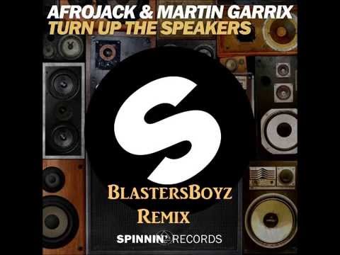 Afrojack & Martin Garrix - Turn Up The Speakers (BlastersBoyz Remix)