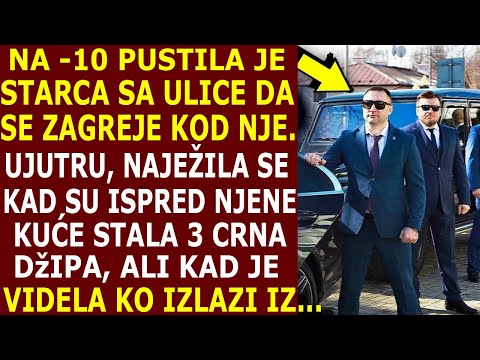 SAŽALILA SE I UVELA STAROG BESKUĆNIKA U NJEN DOM DA SE UGREJE,ALI UJUTRU KAD JE VIDELA CRNU LIMUZINU