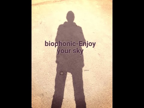 biophonic - Enjoy your sky