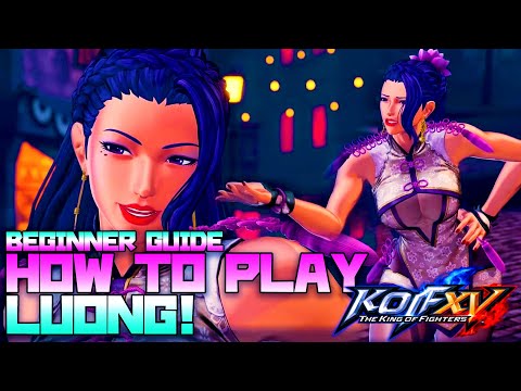 How to Play Luong in KOFXV | King of Fighters 15 Beginner Guide