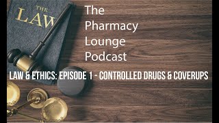 Law & Ethics with Paul Summerfield: Episode 1 - Controlled Drugs & Coverups