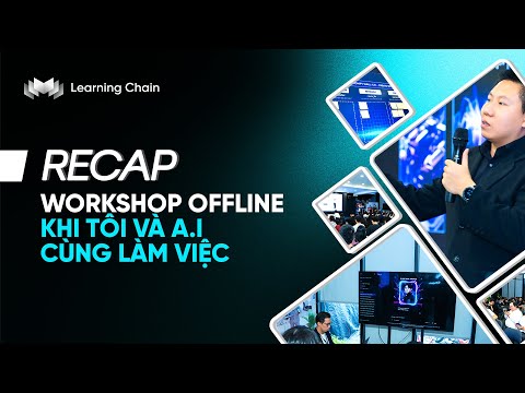 [RECAP] WORKSHOP OFFLINE: KHI TÔI VÀ A.I CÙNG LÀM VIỆC