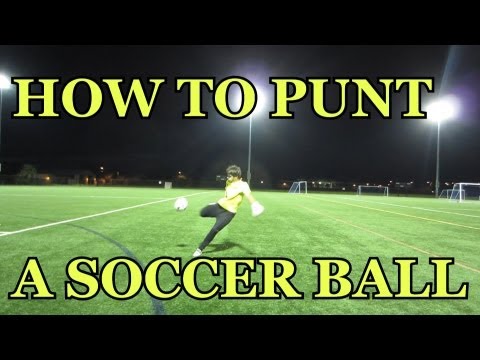 Goalkeeper Training: How to Punt a Soccer Ball