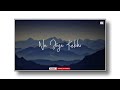 Shikwa Nahi Jubin Nautiyal Whatsapp Status Shikwa Nahi Kisise Kisise Gila Nahi Naseeb ️