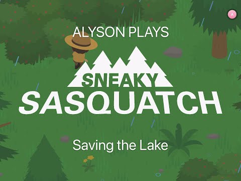 Alyson Plays Sneaky Sasquatch #12  - Saving the Lake