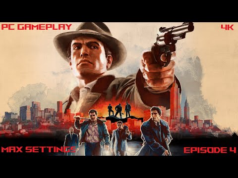 MAFIA 2 - EPISODE 4 - MADE MAN - FULL GAME STORY - MAX SETTINGS - 4K
