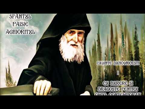 02 SF PAISIE AGHIORITUL - CU DURERE SI DRAGOSTE PENTRU OMUL CONTEMPORAN - PARTEA I CAP 1-3