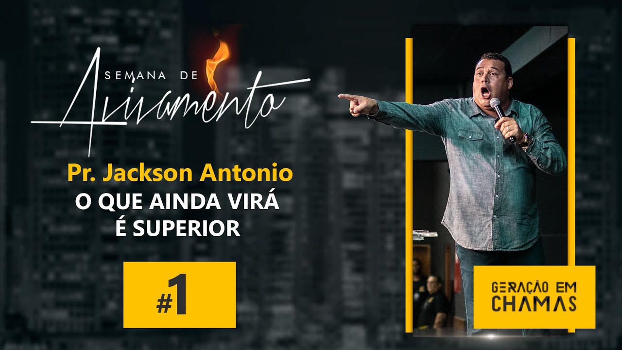 #1 - O Que Ainda Virá É Superior // Pr. Jackson Antonio