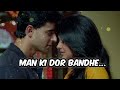 Man Ki Dor Bandhe Preet Lage Tose Naina Lage Saraswatichandra