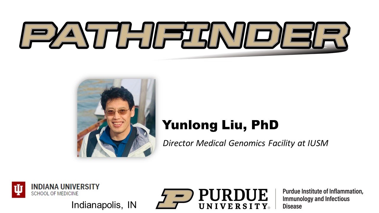 PATHFINDER - Yunlong Liu, PhD, Director Medical Genomics, Facility at IUSM