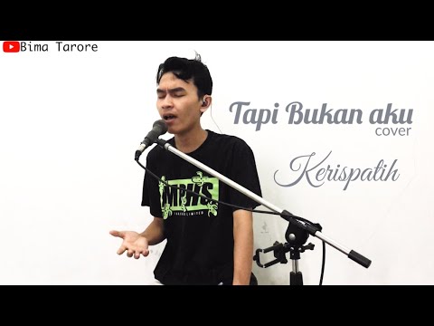 TAPI BUKAN AKU ( KERISPATIH ) - BIMA TARORE ( COVER )