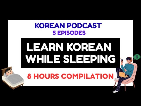 Learn Korean While Sleeping | 8 Hours of Beginner, Intermediate Korean Podcasts(Listening Practice)