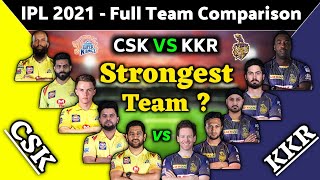 IPL 2021 - Chennai Super Kings Vs Kolkata Knight Riders Full Team Comparison For IPL 2021  | csk kkr