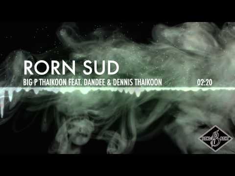[THUG MANSION] "Rorn Sud" feat Big P, Dandee & Dennis Thaikoon
