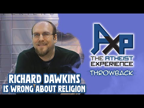 Richard Dawkins Is Wrong About Religion | The Atheist Experience: Throwback