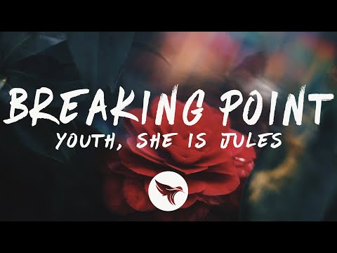 Yøuth - Breaking Point (Lyrics) feat. She Is Jules