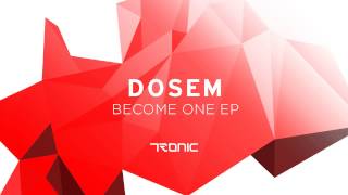 Dosem - Become One (Original Mix)
