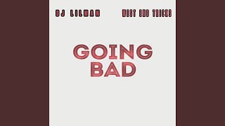 Going Bad (feat. West End Tricks)