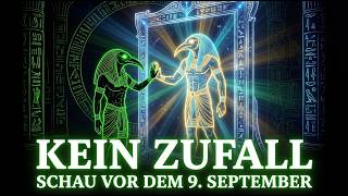 VOR dem 9  September Das FÜLLE Portal öffnet sich nur für Stunden