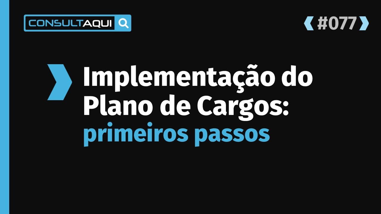 Etapas essenciais da Implementação de um Plano de Cargos e Salários | CA #77
