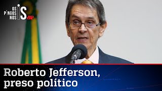 Advogados pedem que Roberto Jefferson seja transferido para hospital