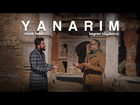 Murat Belet / Bayram Büyükoruç -Yanarım-  #muratbelet #yanarım