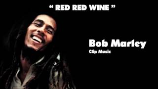 Red Red  Wine *** Bob Marley *** HQ