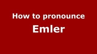 How to pronounce Emler